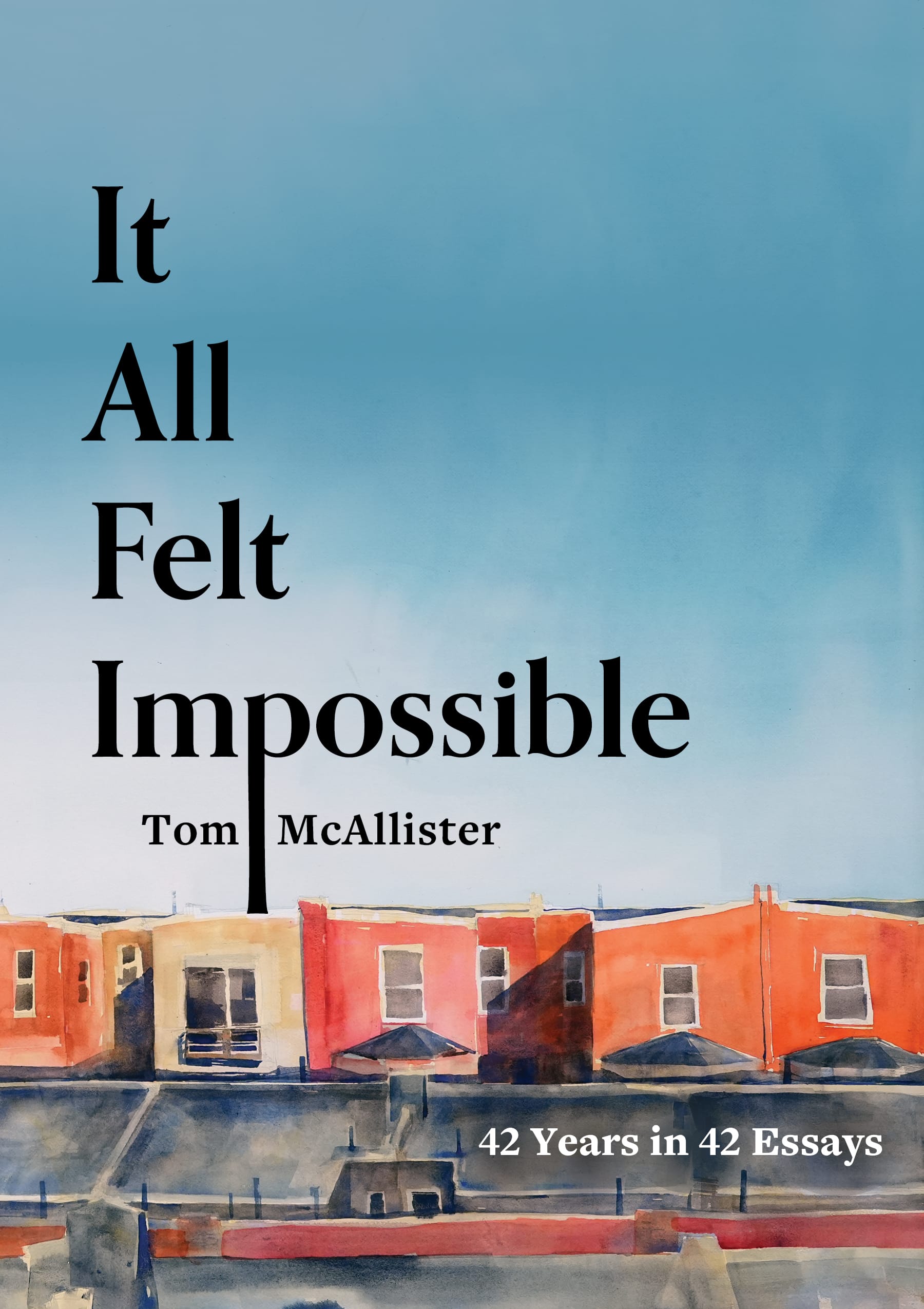 It All Felt Impossible